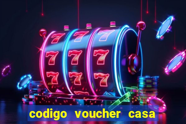 codigo voucher casa de apostas